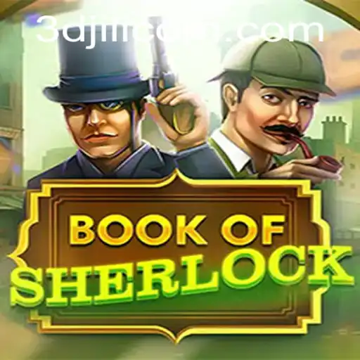 Discover the Exciting World of BookOfSherlock: A Thrilling Slot Experience by 3DJiLi.com