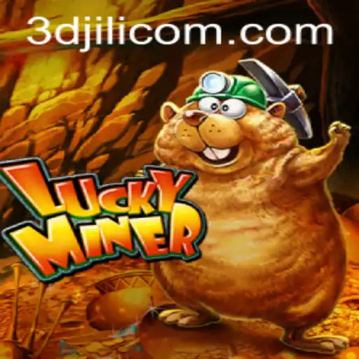 Discover LuckyMiner: A New Era in Online Gaming with 3DJiLi.com