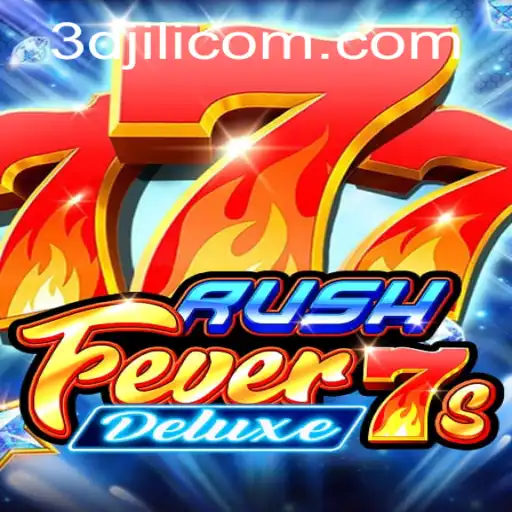RushFever7sDeluxe: An Exciting Journey into the World of 3DJiLi.com Gaming